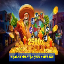 aplicativo jogos futebol